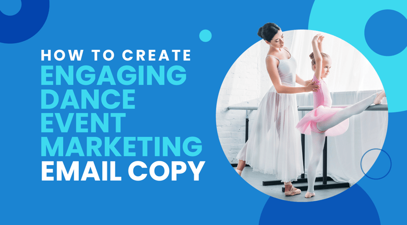 The title of the article, “How to Create Engaging Dance Event Marketing Email Copy.”