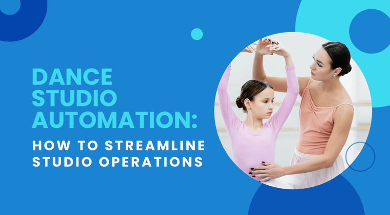 The title of the article, “Dance Studio Automation: How to Streamline Studio Operations.”