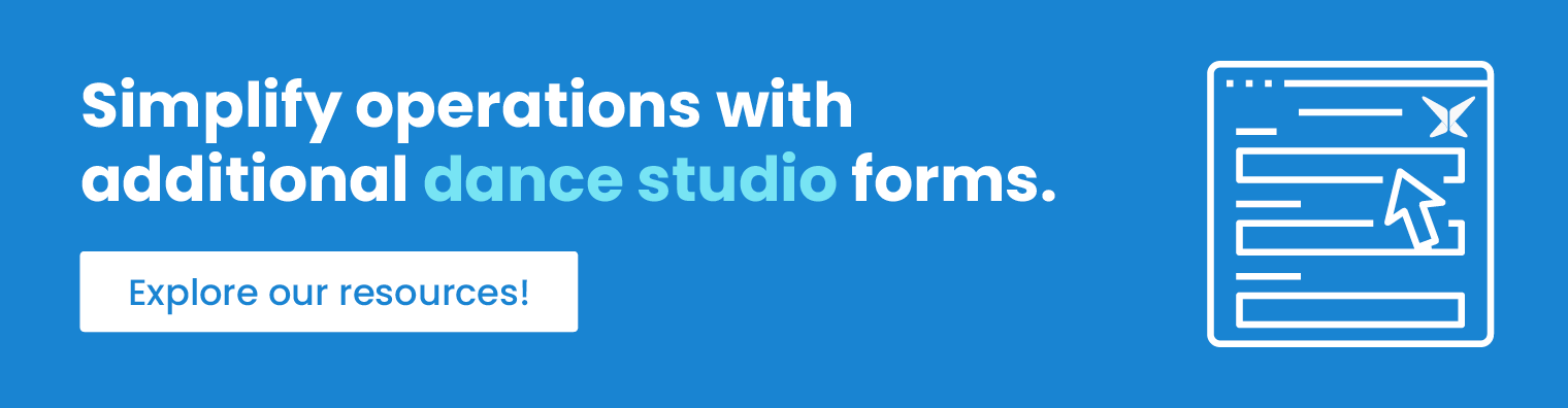Simplify operations with additional dance studio forms. Explore our resources!