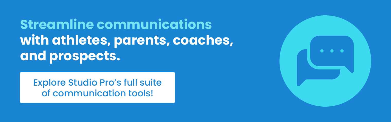 Streamline communications with athletes, parents, coaches, and prospects. Explore Studio Pro’s full suite of communication tools.