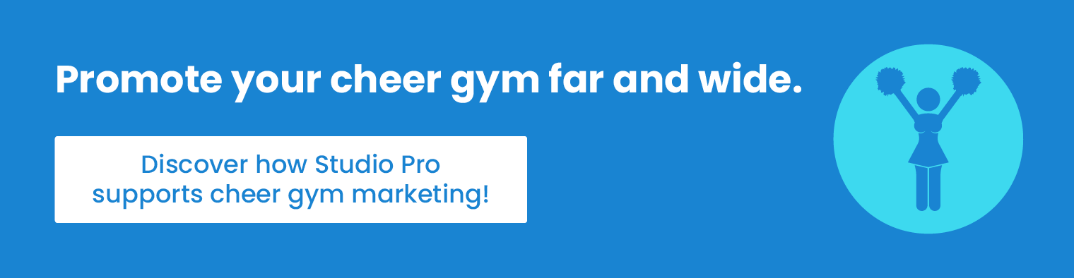 Promote your cheer gym far and wide. Discover how Studio Pro supports cheer gym marketing!