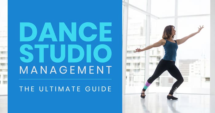 Dance Studio Management | The Ultimate Guide for 2025